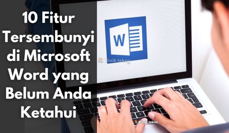 10 Fitur Tersembunyi di Microsoft Word yang Belum Anda Ketahui