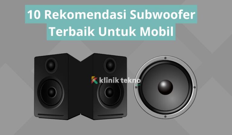 10 Rekomendasi Subwoofer Terbaik Untuk Mobil