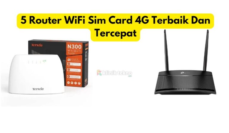 5 Router WiFi Sim Card 4G Terbaik Dan Tercepat