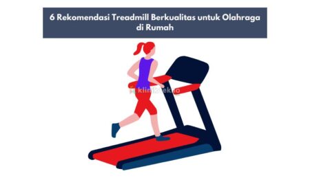 6 Rekomendasi Treadmill Berkualitas untuk Olahraga di Rumah