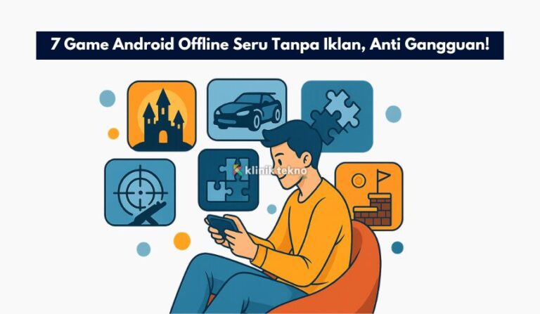 7 Game Android Offline Seru Tanpa Iklan, Anti Gangguan!