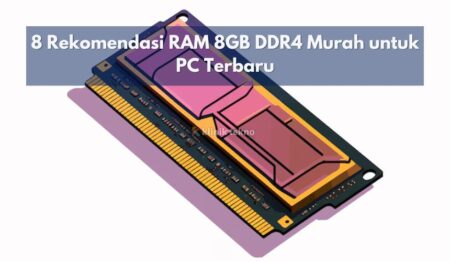 8 Rekomendasi RAM 8GB DDR4 Murah untuk PC Terbaru