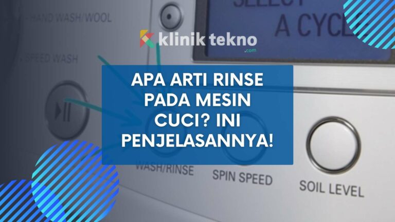 Apa Arti Rinse pada Mesin Cuci Ini Penjelasannya!