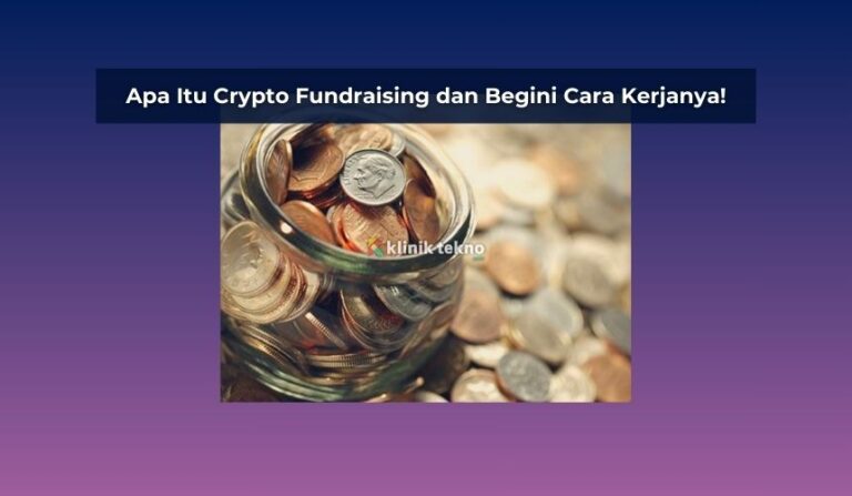 Apa Itu Crypto Fundraising dan Begini Cara Kerjanya!