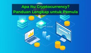 Apa Itu Cryptocurrency? Panduan Lengkap untuk Pemula