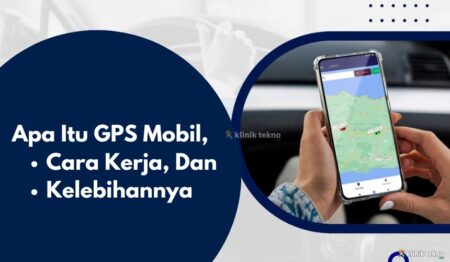 Apa Itu GPS Mobil, Cara Kerja, Dan Kelebihannya