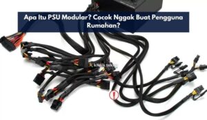 Apa Itu PSU Modular? Cocok Nggak Buat Pengguna Rumahan?