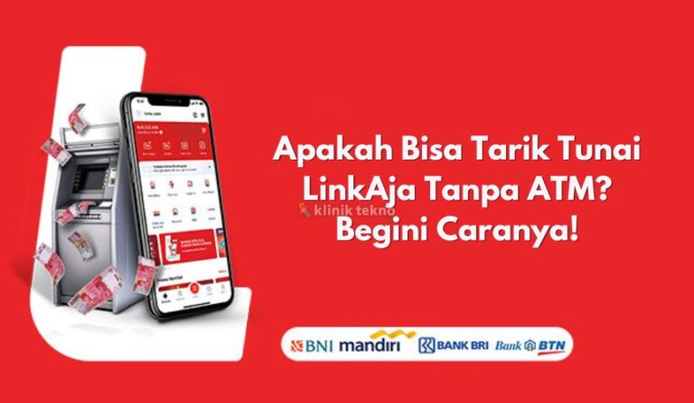 Apakah Bisa Tarik Tunai LinkAja Tanpa ATM