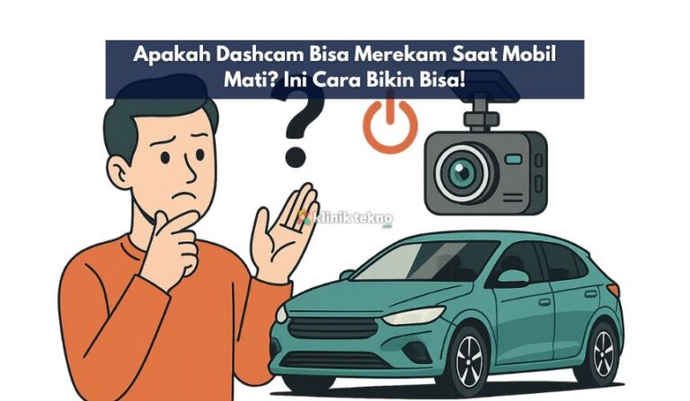 Apakah Dashcam Bisa Merekam Saat Mobil Mati