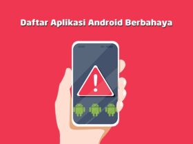 Daftar Aplikasi Android Yang Berbahaya