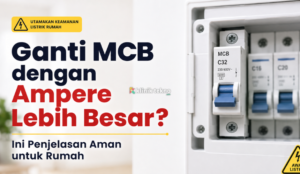 Bolehkah Mengganti MCB dengan Ampere Lebih Besar