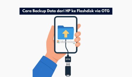 Cara Backup Data dari HP ke Flashdisk via OTG