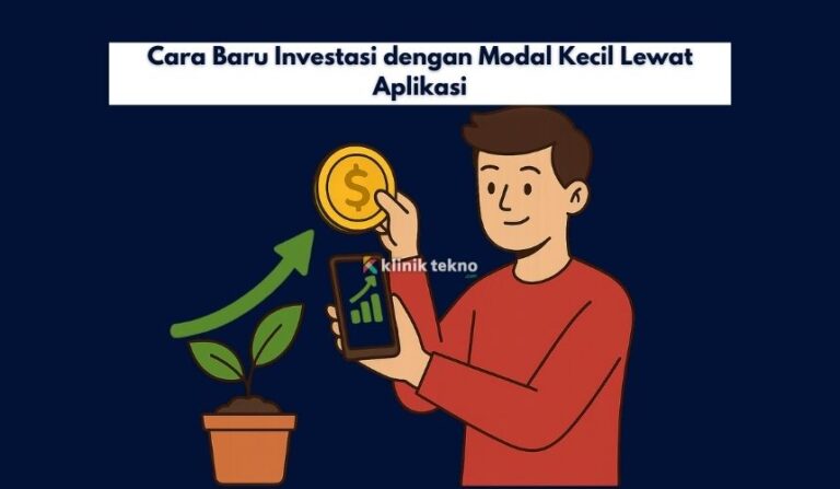 Cara Baru Investasi dengan Modal Kecil Lewat Aplikasi