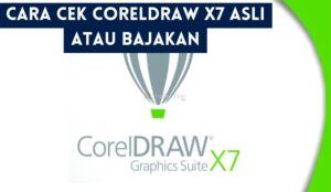 Cara Cek CorelDRAW X7 Asli atau Bajakan