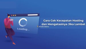 Cara Cek Kecepatan Hosting dan Mengatasinya Jika Lambat