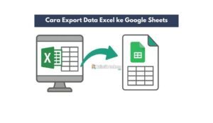 Cara Export Data Excel ke Google Sheets