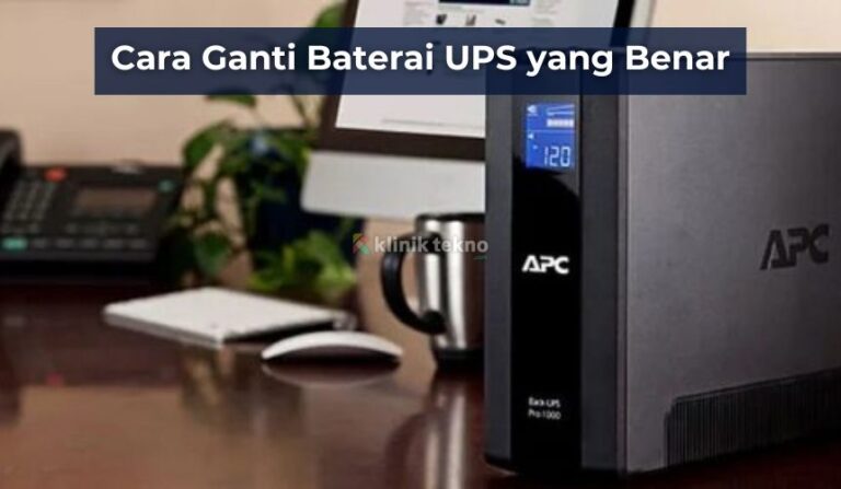 Cara Ganti Baterai UPS yang Benar