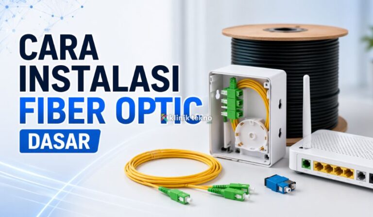 Cara Instalasi Fiber Optic Dasar
