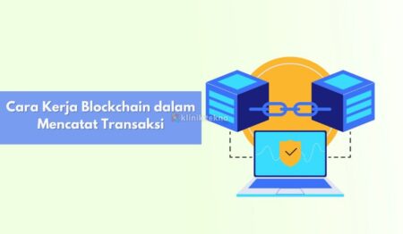 Cara Kerja Blockchain dalam Mencatat Transaksi