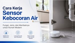 Cara Kerja Sensor Kebocoran Air