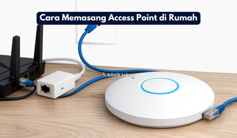 Cara Memasang Access Point di Rumah Cara Memasang Access Point di Rumah
