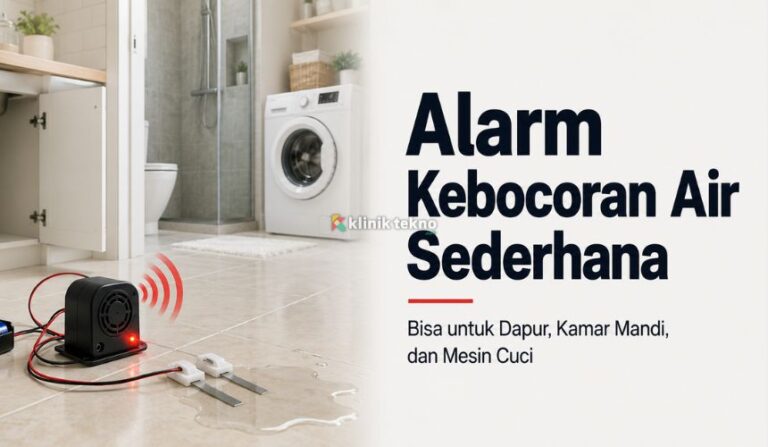 Cara Membuat Alarm Kebocoran Air Sederhana di Rumah