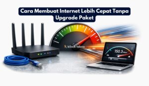 Cara Membuat Internet Lebih Cepat Tanpa Upgrade Paket
