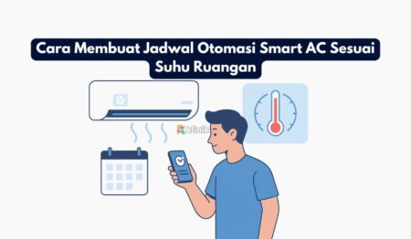 Cara Membuat Jadwal Otomasi Smart AC Sesuai Suhu Ruangan