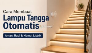 Cara Membuat Lampu Tangga Otomatis yang Aman