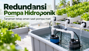 Cara Membuat Redundansi Pompa Hidroponik Cara Membuat Redundansi Pompa Hidroponik