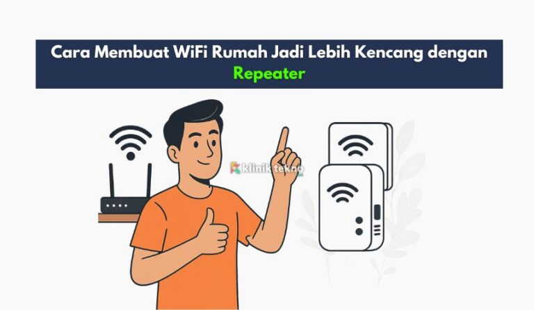 Cara Membuat WiFi Rumah Jadi Lebih Kencang dengan Repeater