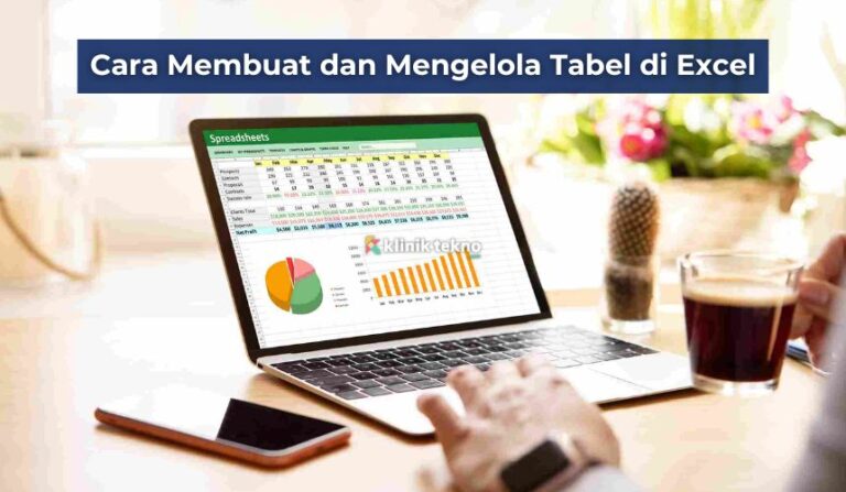 Cara Membuat dan Mengelola Tabel di Excel