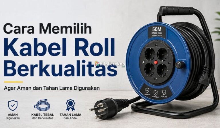 Cara Memilih Kabel Roll Berkualitas agar Aman dan Tahan Lama Digunakan