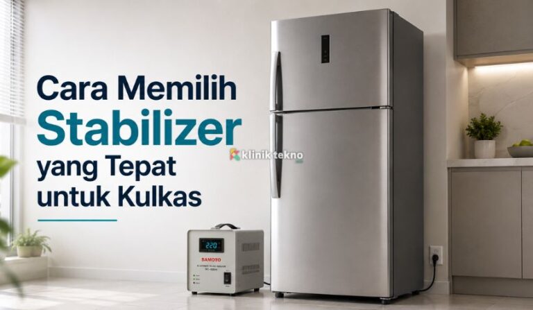 Cara Memilih Stabilizer yang Tepat untuk Kulkas