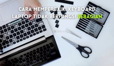 Cara Memperbaiki Keyboard Laptop Tidak Berfungsi Sebagian