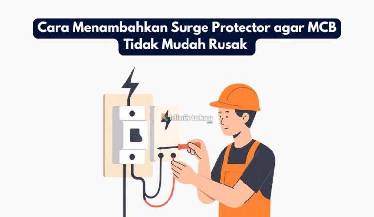 Cara Menambahkan Surge Protector MCB Cara Menambahkan Surge Protector agar MCB Tidak Mudah Rusak