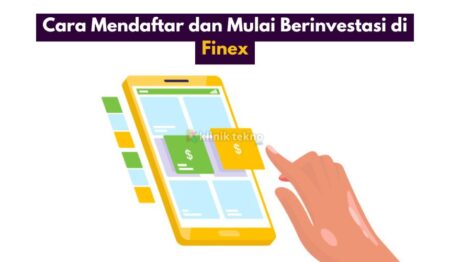 Cara Mendaftar dan Mulai Berinvestasi di Finex