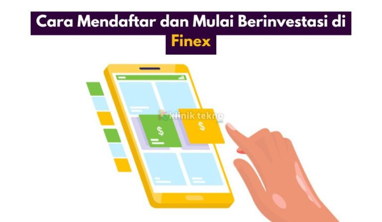 Cara Mendaftar dan Mulai Berinvestasi di Finex