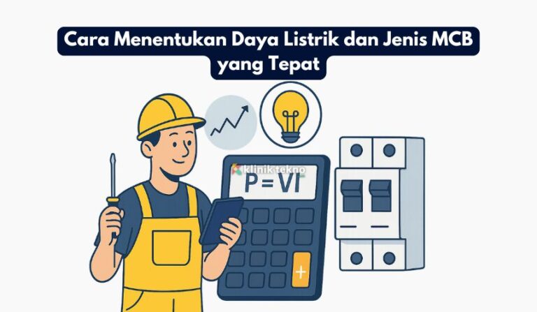 Cara Menentukan Daya Listrik dan Jenis MCB yang Tepat Cara Menentukan Daya Listrik dan Jenis MCB yang Tepat