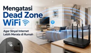 Cara Mengatasi Dead Zone WiFi