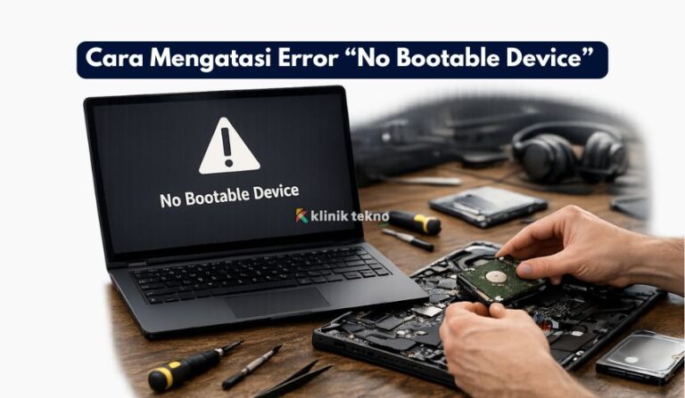 Cara Mengatasi Error “No Bootable Device” 