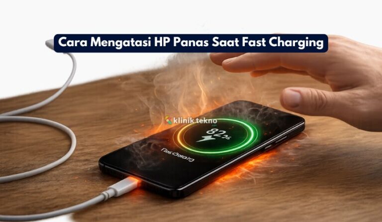 Cara Mengatasi HP Panas Saat Fast Charging