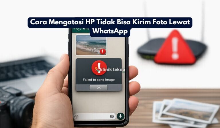 Cara Mengatasi HP Tidak Bisa Kirim Foto Lewat WhatsApp Cara Mengatasi HP Tidak Bisa Kirim Foto Lewat WhatsApp