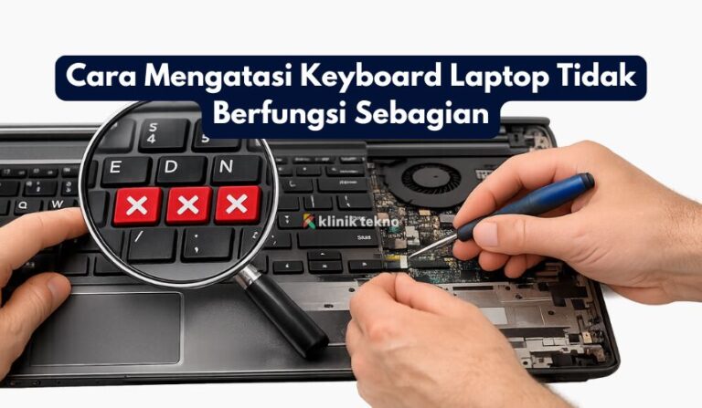 Cara Mengatasi Keyboard Laptop Tidak Berfungsi Sebagian