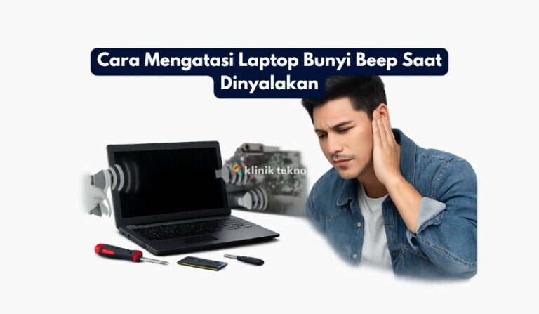 Cara Mengatasi Laptop Bunyi Beep Saat Dinyalakan