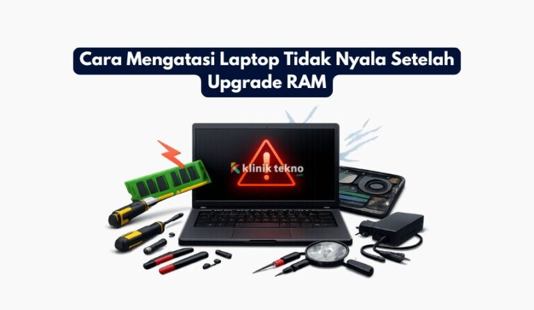 Cara Mengatasi Laptop Tidak Nyala Setelah Upgrade RAM Cara Mengatasi Laptop Tidak Nyala Setelah Upgrade RAM