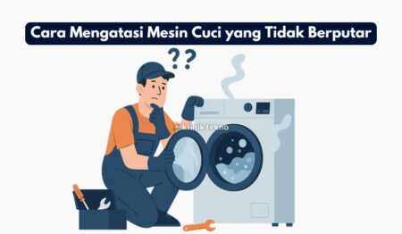 Cara Mengatasi Mesin Cuci yang Tidak Berputar