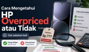 Cara Mengetahui HP Overpriced atau Tidak