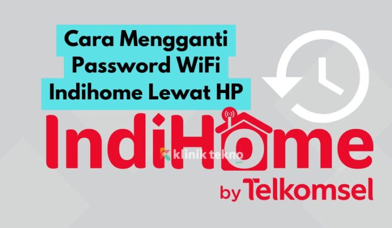 Cara Mengganti Password WiFi Indihome Lewat HP