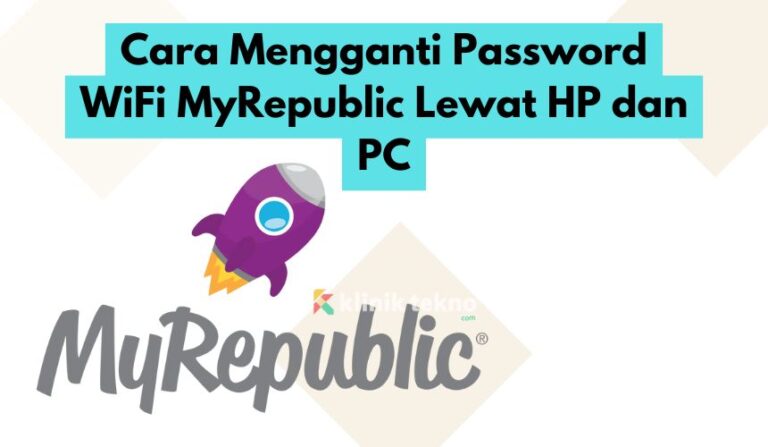 Cara Mengganti Password WiFi MyRepublic Lewat HP dan PC